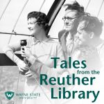 Tales from the Reuther Library Podcast Artwork