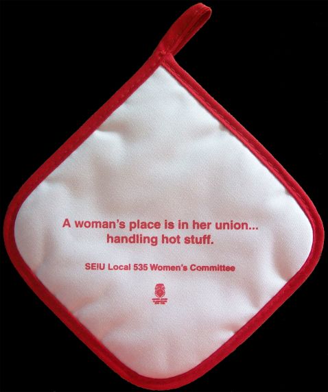 (31804), SEIU Local 535 Women's Committee, Potholder, "A Woman's Place..." 1990s